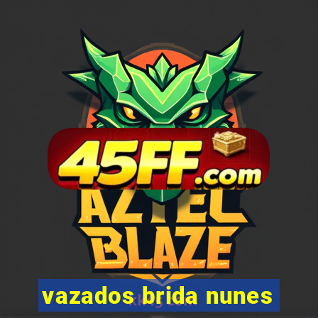 vazados brida nunes
